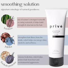 Load image into Gallery viewer, Privé Smoothing Solution (5.9 Fluid Ounces / 174 Milliliters) - Combat Frizz Creating a Sleek Finish for Straight, Defined and Soft Hair
